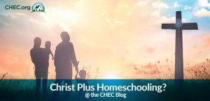 CHEC Blog Article Christ Plus Homeschooling